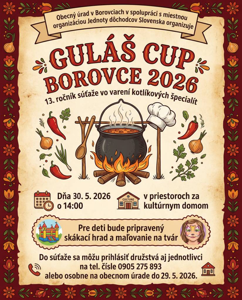 Obecný úrad v Borovciach v spolupráci s miestnou organizáciou Jednota dôchodcov Slovenska organizuje 13. ročník súťaže vo varení kotlíkových špecialít – GULÁŠ CUP BOROVCE 2026.