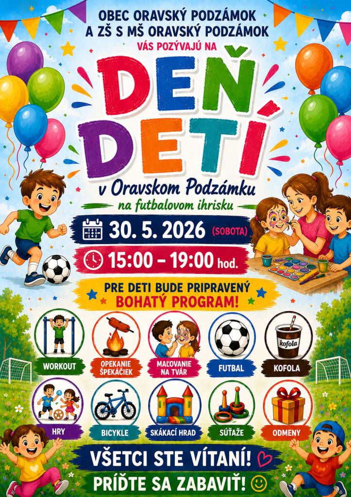 Obec Oravský Podzámok v spolupráci so ZŠ s MŠ Oravský Podzámok pripravujú pre všetky deti veselý Deň detí plný zábavy, pohybu a súťaží.