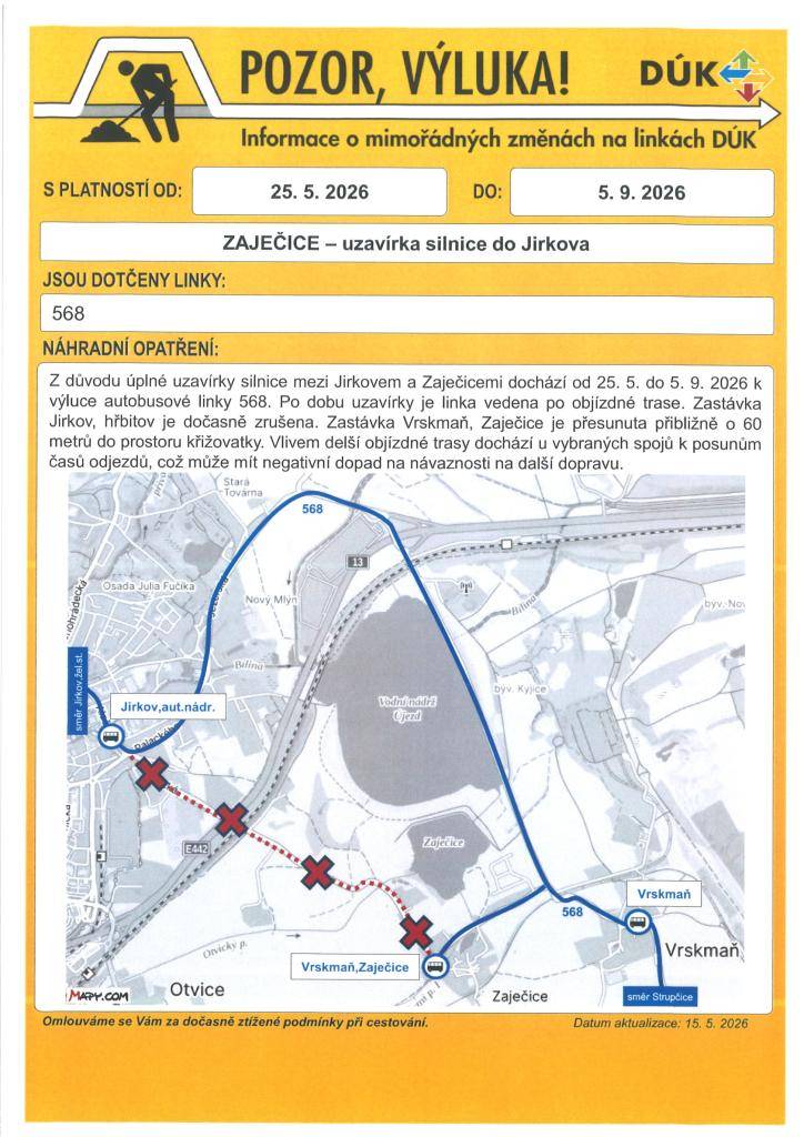 V souvislosti s uzavírkou silnice Jirkov - Zaječice ve dnech 25.5. - 5.9.2026 dochází k výluce autobusové linky 568, linka bude vedena po objízdné trase, viz plakát a jízdní řád.