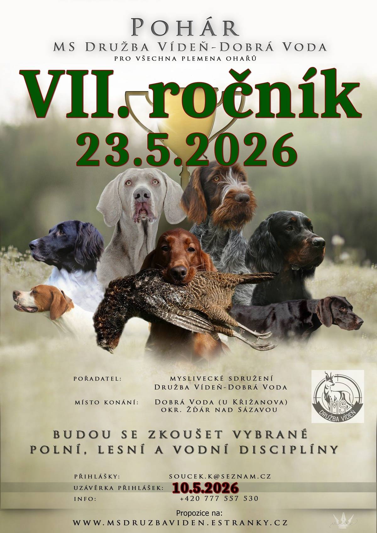 V sobotu 23.5.2026 se v Dobré Vodě na myslivecké chatě od 8:30 hod. uskuteční 7. ročník poháru pro všechna plemena ohařů. Přijďte se podívat, co všechno dokáží lovečtí psi a ochutnat něco dobrého z myslivecké kuchyně.