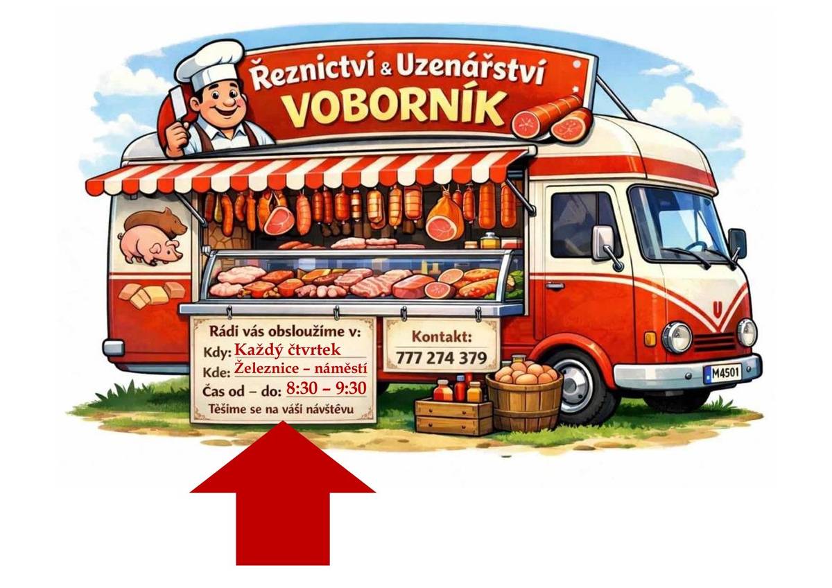 Srdečně vás zveme k nákupu kvalitního českého masa a výběrových uzenin ŘEZNICTVÍ NA KOLEČKÁCH (Řeznictví a uzenářství Voborník). Pojízdná prodejna do Železnice na náměstí opět zavítá tento čtvrtek 21. 5. 2026 od 8:30 do 9:30 hodin!!!  Nakupte si pohodlně a bez dojíždění tento a vždy i každý další čtvrtek ve stejný čas.  Jste srdečně zváni k nákupu!