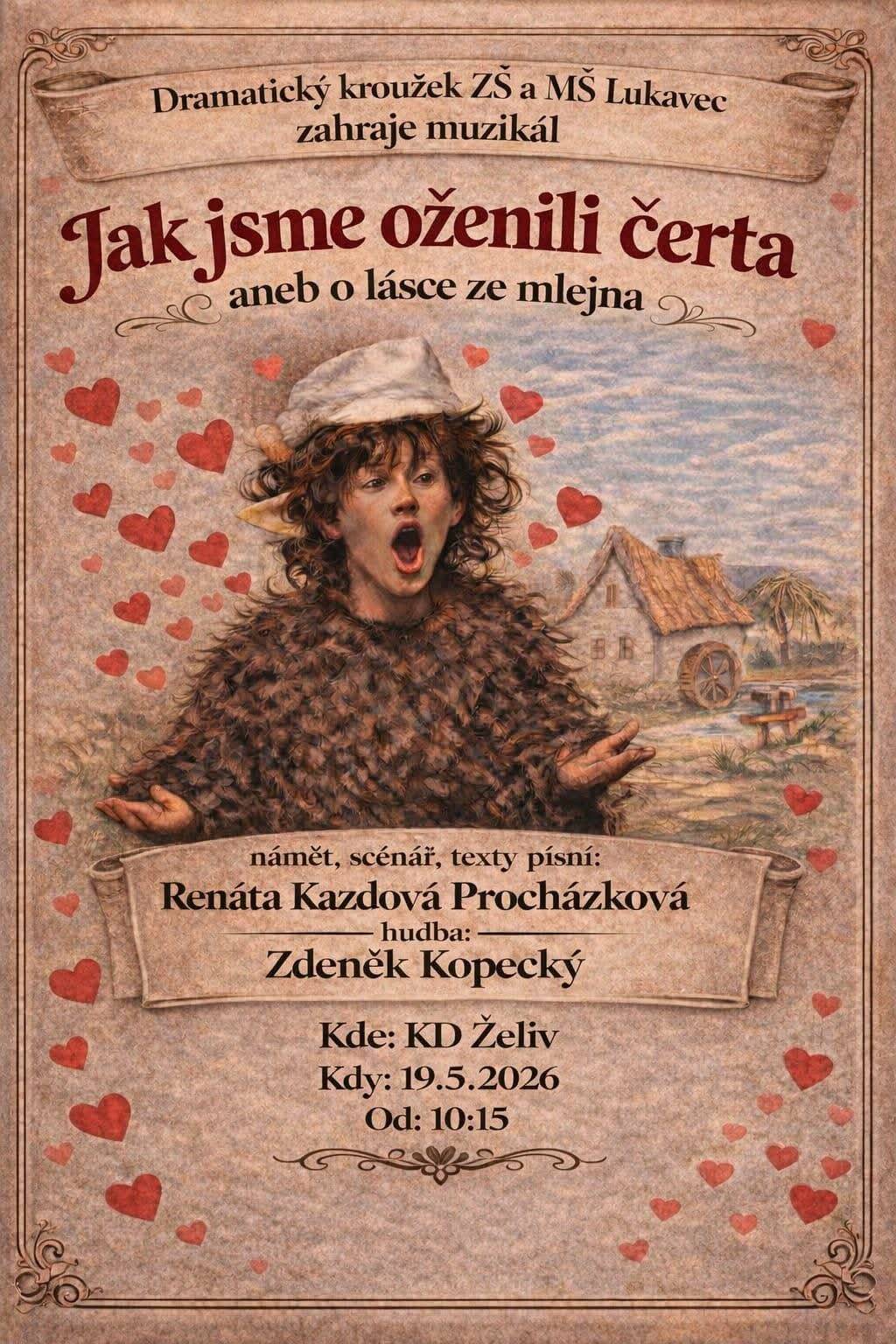 Dramatický kroužek ZŠ a MŠ Lukavec vás srdečně zve dnes 19.5. v 10:15 hod. do kulturního domu v Želivě na muzikál Jak jsme oženili čerta aneb o lásce ze mlejna.
