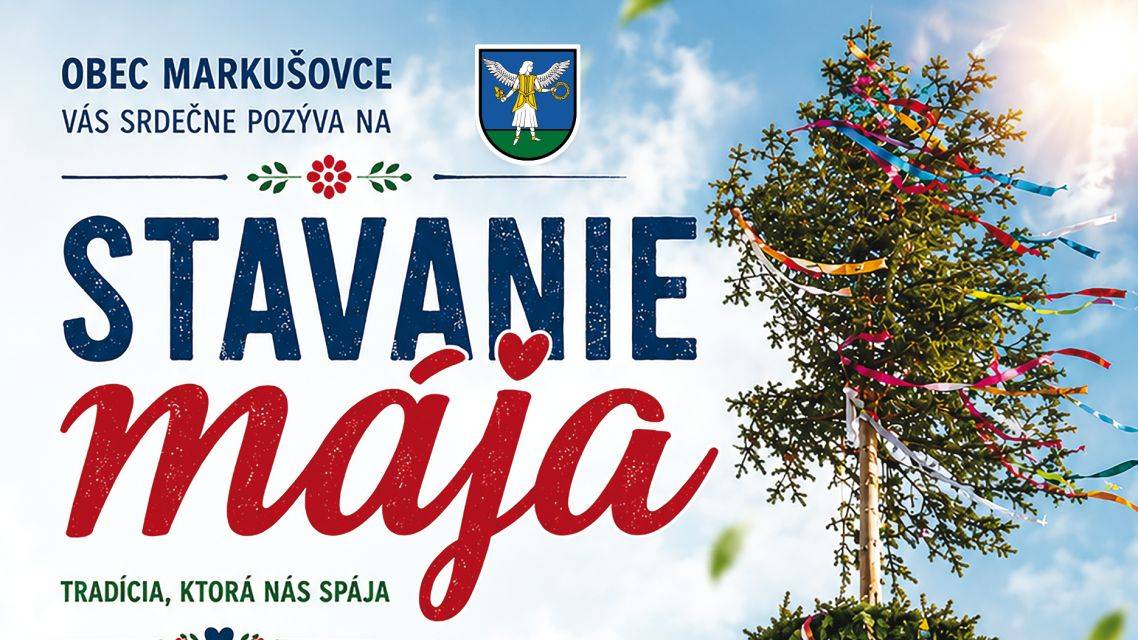 Príchod jari, ľudové zvyky, spev, hudba a spoločné stretnutie obyvateľov. Aj tento rok si v Markušovciach pripomenieme krásnu tradíciu stavania mája, ktorá je oddávna symbolom jari, mladosti a úcty k ľudovým obyčajom.