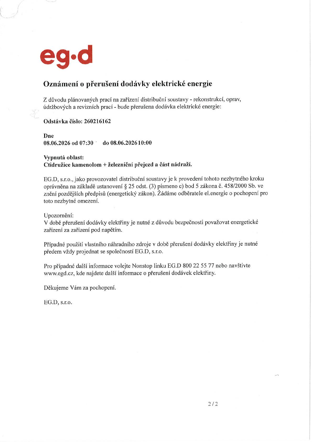 Z důvodu plánovaných prací bude přerušena dodávka elektrické energie dne 8.6.2026 od 7:30 do 10:00 hod. Vypnutá oblast: Ctidružice kamenolom + železniční přejezd a část nádraží.