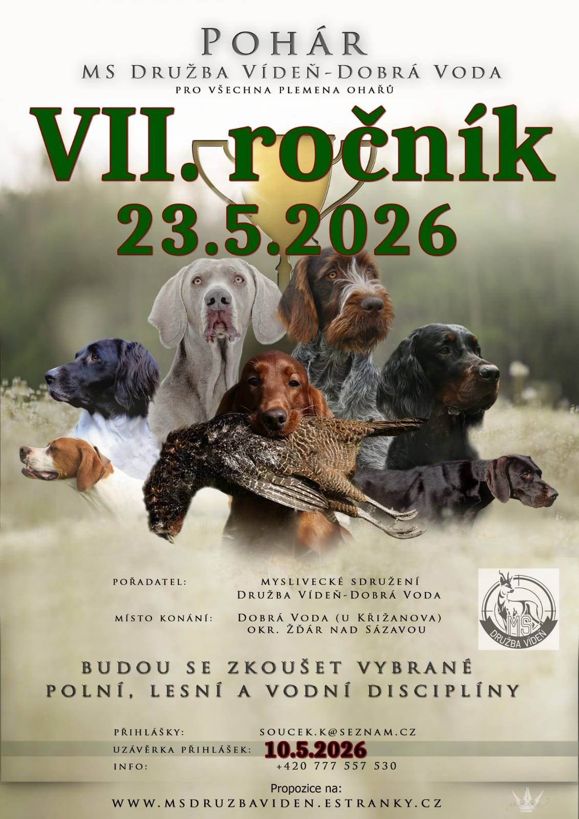 Vážení občané, zveme Vás na zloušky plemena ohařů na myslivecké chatě v Dobré Vodě u Křižanova a to v sobotu 23.května 2026. Budou se zkoušet vybrané polní,lesní a vodní disciplíny.