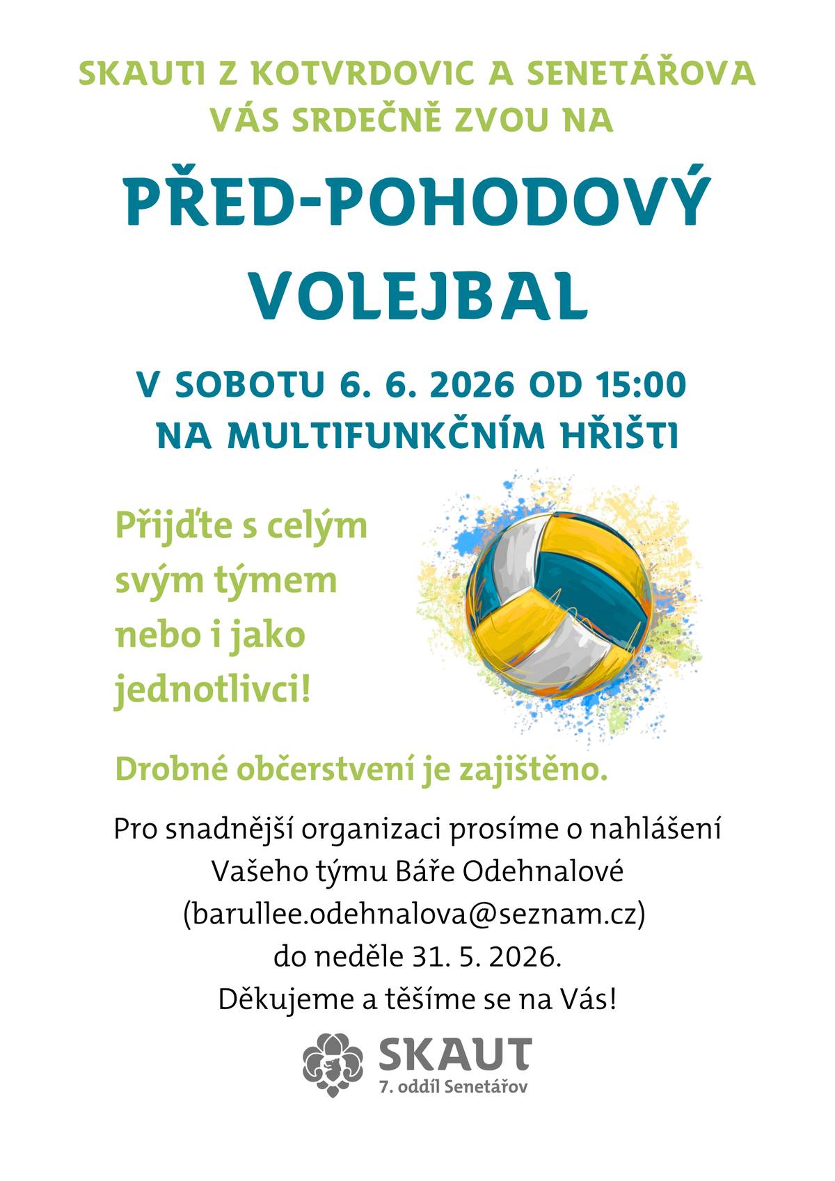 Skauti z Kotvrdovic a Senetářova Vás srdečně zvou na Před-pohodový volejbal - 6. června od 15:00 hodin na multifunkčním hřišti. Své týmy nahlaste prosím na email barullee.odehnalova@seznam.cz do neděle 31.5.2026