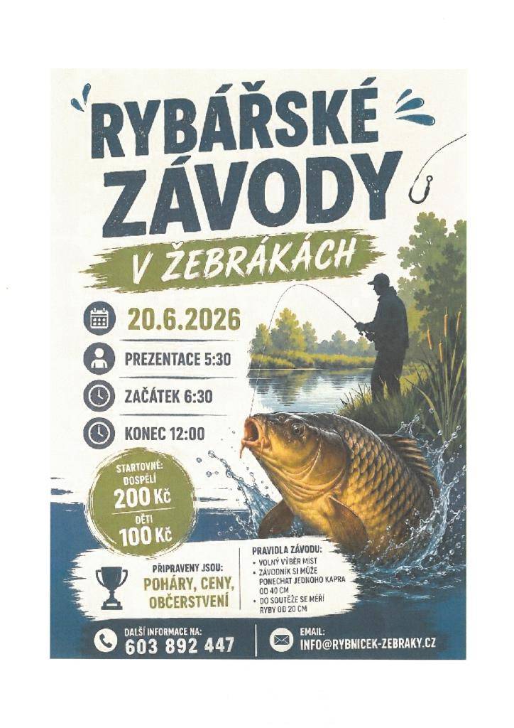Dne 20. června 2026 se v obci Žebráky budou konat rybářské závody. Účastníci mají možnost volného výběru míst. Připraveno je občerstvení i ceny.