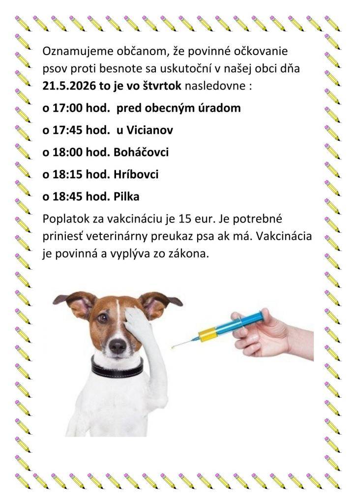 Povinné očkovanie psov proti besnote sa v našej obci uskutoční dňa 21. 5. 2026 od 17:00 hod.