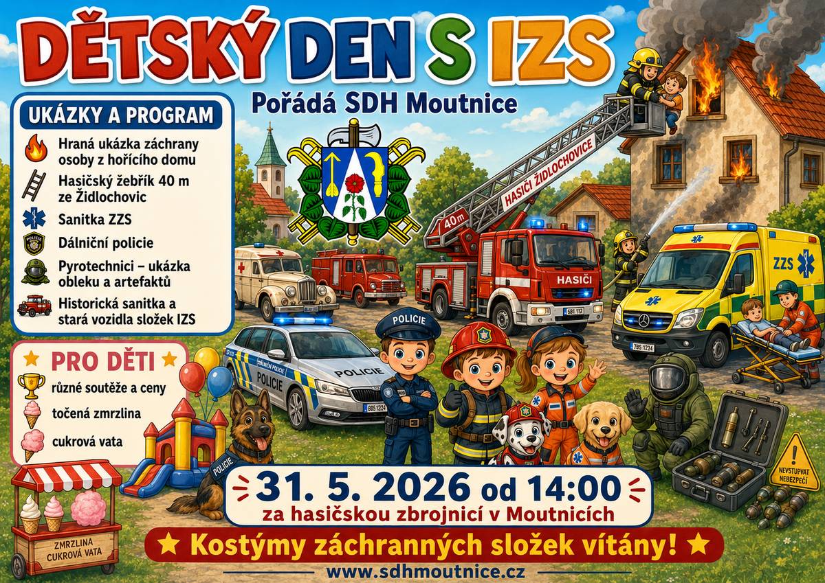 SDH Moutnice všechny srdečně zve na Dětský den s IZS.  Přijďte s námi oslavit radostné chvíle plné her, zábavy a veselí. Těšíme se na všechny malé i velké návštěvníky. V neděli 31. 5. 2026 od 14.00 hodin za hasičskou zbrojnicí v Moutnicích.