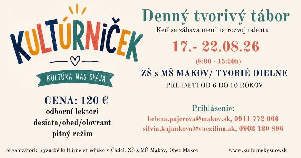 Kysucké kultúrne stredisko v Čadci, ZŠ s MŠ Makov, Obec Makov (Obecná knižnica) organizujú DENNÝ TVORIVÝ TÁBOR. Od 17.8-22.8.2026. Viac informácií nájdete na www.makov.sk v sekcii Obecná knižnica.
