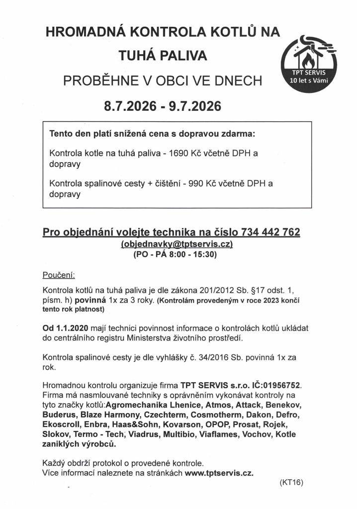 Kontrola proběhne ve dnech: 8.7. 2026 - 9.7. 2026. Více informací např. cena, atd.  naleznete v přiloženém letáku.