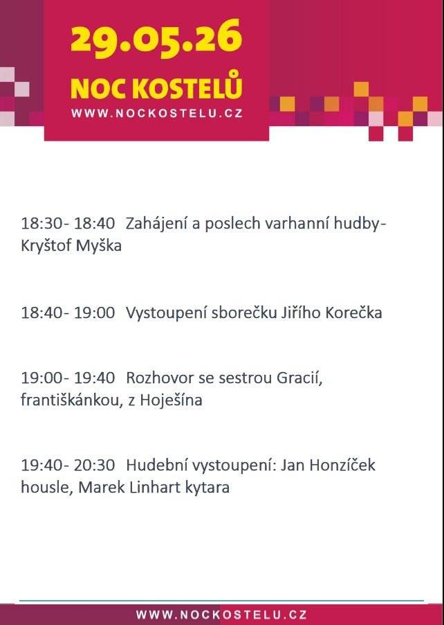 V pátek 29.5. jste srdečně zváni na Noc kostelů do nasavrckého kostela sv. Jiljí od 18:30 do 20:30. Program zahájí varhanní hudbou Kryštof Myška, zazpívá sboreček ZUŠ vedený Jiřím Korečkem, od 19:00 si můžete poslechnout rozhovor s františkánkou, sestrou Gracií z Hoješína. Na závěr zahraje na housle Jan Honzíček a na kytaru Marek Linhart.