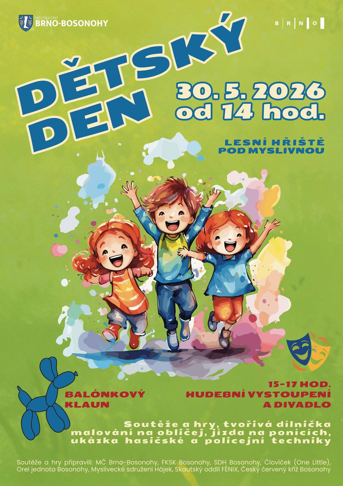 Milé děti, rodiče i prarodiče, srdečně vás zveme na tradiční Dětský den v Bosonohách! 💙 📅 Sobota 30. 5. 2026 🕑 od 14:00 hodin 📍 Lesní hřiště pod Myslivnou Čeká vás odpoledne plné zábavy, her a smíchu: 🎈 balónkový klaun 🎭 hudební vystoupení a divadlo (15:00–17:00) 🎨 tvořivá dílnička a malování na obličej 🐴 jízda na ponících 🚒 ukázka hasičské a policejní techniky 🏃♀️ soutěže a hry pro děti Přijďte si užít krásné odpoledne plné zážitků s celou rodinou. Těšíme se na vás! ☀️👨👩👧👦