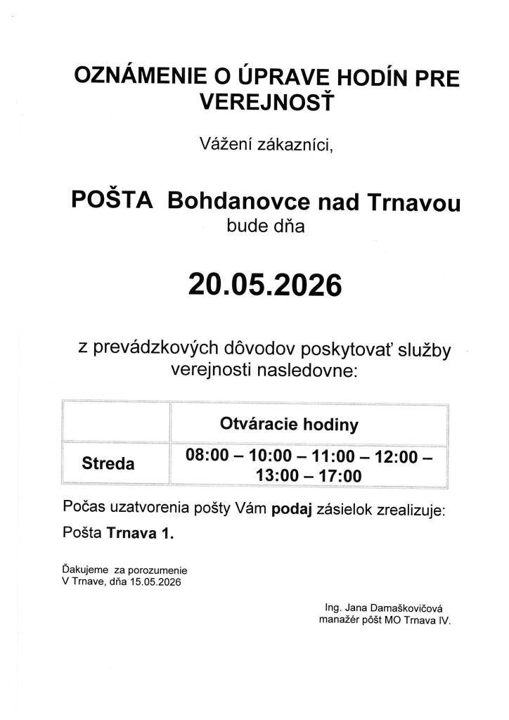 Vedúca pošty oznamuje, že pošta bude v stredu 20.05.2026 zatvorená v čase od 10:00 - 11:00 hod a od 12:00 - 13:00 hod.