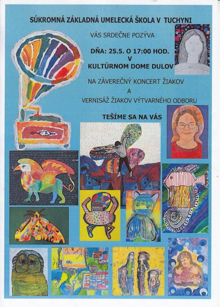 Súkromná základná umelecká škola v Tuchyni pozýva v pondelok 25.5.2026 o 17.00 v KD Dulov na záverečný koncert žiakov a vernisáž žiakov výtvarného odboru.