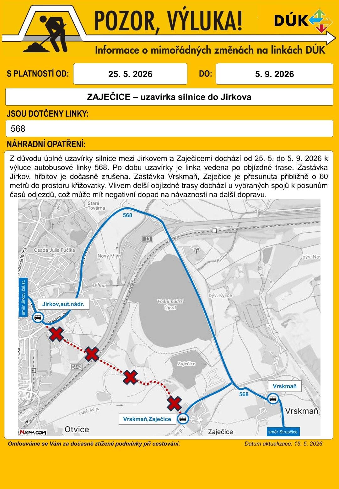 Z důvodu uzavření silnice mezi Jirkovem a Zaječicemi bude v době od 25.5.2026 do 5.9.2026 probíhat výluka autobusové linky 568.