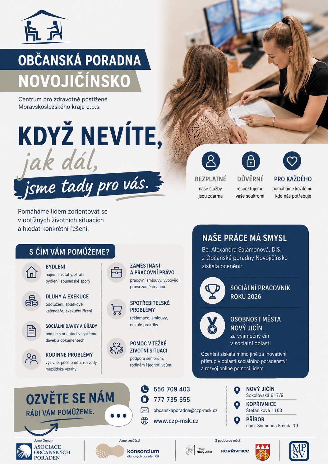 Když nevíte jak dál, jsme tady pro vás.  Pomáháme lidem zorientovat se v obtížných životních situacích a hledat konkrétní řešení.