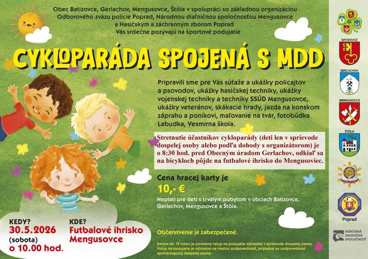 Obec Batizovce, Gerlachov, Mengusovce, Štôla v spolupráci so základnou organizáciou Odborového zväzu polície Poprad, Národnou diaľničnou spoločnosťou Mengusovce a Hasičským a záchranným zborom Poprad Vás srdečne pozývajú na športové podujatie Cykloparáda spojená s MDD.