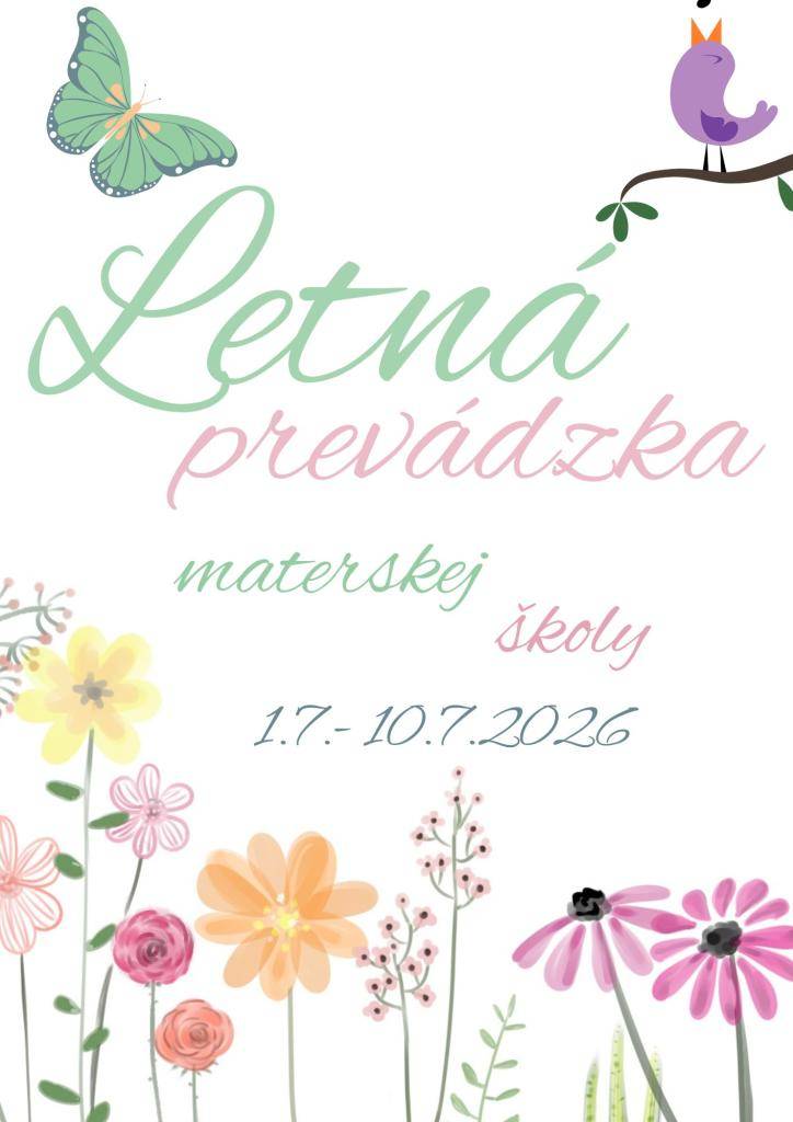 Riaditeľstvo Základnej školy s materskou školou v Smolníku oznamuje, že prevádzka materskej školy počas letných prázdnin bude od 1.7.-10.7.2026. V čase od 13.7.-31.8.2026 bude prevádzka materskej školy prerušená.