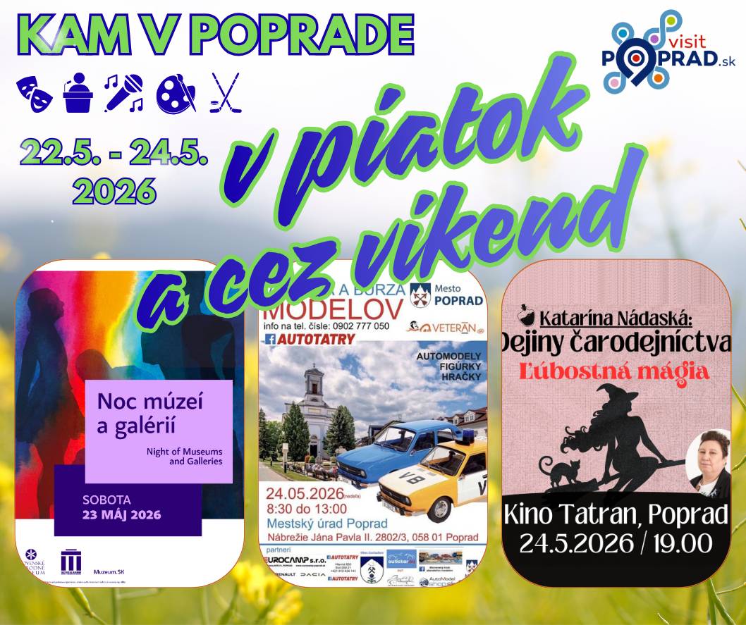 👌Máme tu záver pracovného týždňa a my Vám opäť dávame do pozornosti zopár podujatí v Poprade. Nech sa páči, vyberajte: 📆Piatok 22. máj 15:00 Plstená včelička – kreatívna dielnička (Creative Time) 17:00 The Chosen (SK dabing) – seriál o živote Ježiša (Kino Tatran) 19:00 Star Wars: Mandalorian a Grogu – akčné dobrodružné Sci-fi (Kino Tatran) 19:00 Popradosti – kabaret (Divadlo Poprad - Veľká) 20:00 Reload – párty (ROCK Fabric) 21:00 Keep on Dancing – párty (Surprise) 📆Sobota 23. máj 09:00 Vintage srdce – kreatívny kurz (Creative Time) 13:00 Noc múzeí a galérií – výstava, tvorivé dielne, prehliadka, komorný koncert, kreatívny ateliér (Tatranská galéria) 15:00 Turnaj v spoločenskej hre Karak (U Krakena) 15:00 Noc múzeí a galérií – prehliadka, výstava, beseda, športové aktivity a ukážky pre deti (Podtatranské múzeum) 16:30 Zvieracia farma – rodinný animovaný film (Kino Tatran) 19:00 Rozhovory o divadle: Kníhkupectvo Christiania – diskusia (Letná scéna Divadla Poprad - Veľká) 19:00 Star Wars: Mandalorian a Grogu – akčné dobrodružné Sci-fi (Kino Tatran) 20:00 PALEC Tour – rockový koncert (ROCK Fabric) 21:00 DJ Pali – hudobný večer (Barn Club) 21:00 Saturday Calling – párty (Surprise) 21:00 Tanečná zábava (Legenda Pub) 📆Nedeľa 24. máj 08:30 Výstava a burza modelov – autá, figúrky, hračky (Mestský úrad) 14:00 Smejko a Tanculienka: Hviezdne hity – koncert pre deti (Dom kultúry) 16:30 Zvieracia farma – rodinný animovaný film (Kino Tatran) 19:00 Katarína Nádaská: Dejiny čarodejníctva: Ľúbostná Mágia – prednáška etnologičky (Kino Tatran) Podrobnosti o podujatiach nájdete tu👇: Podujatia | VisitPoprad.sk Vybrali ste si? 😉