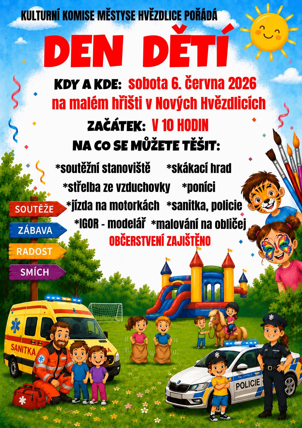 Kulturní komise Hvězdlice pořádá v sobotu 6. června 2026 od 10:00 hodin. na malém hřišti za garážemi v Nových Hvězdlicích DEN DĚTÍ. Srdečně vás všechny zvou pořadatelé. Občerstvení je zajištěno.