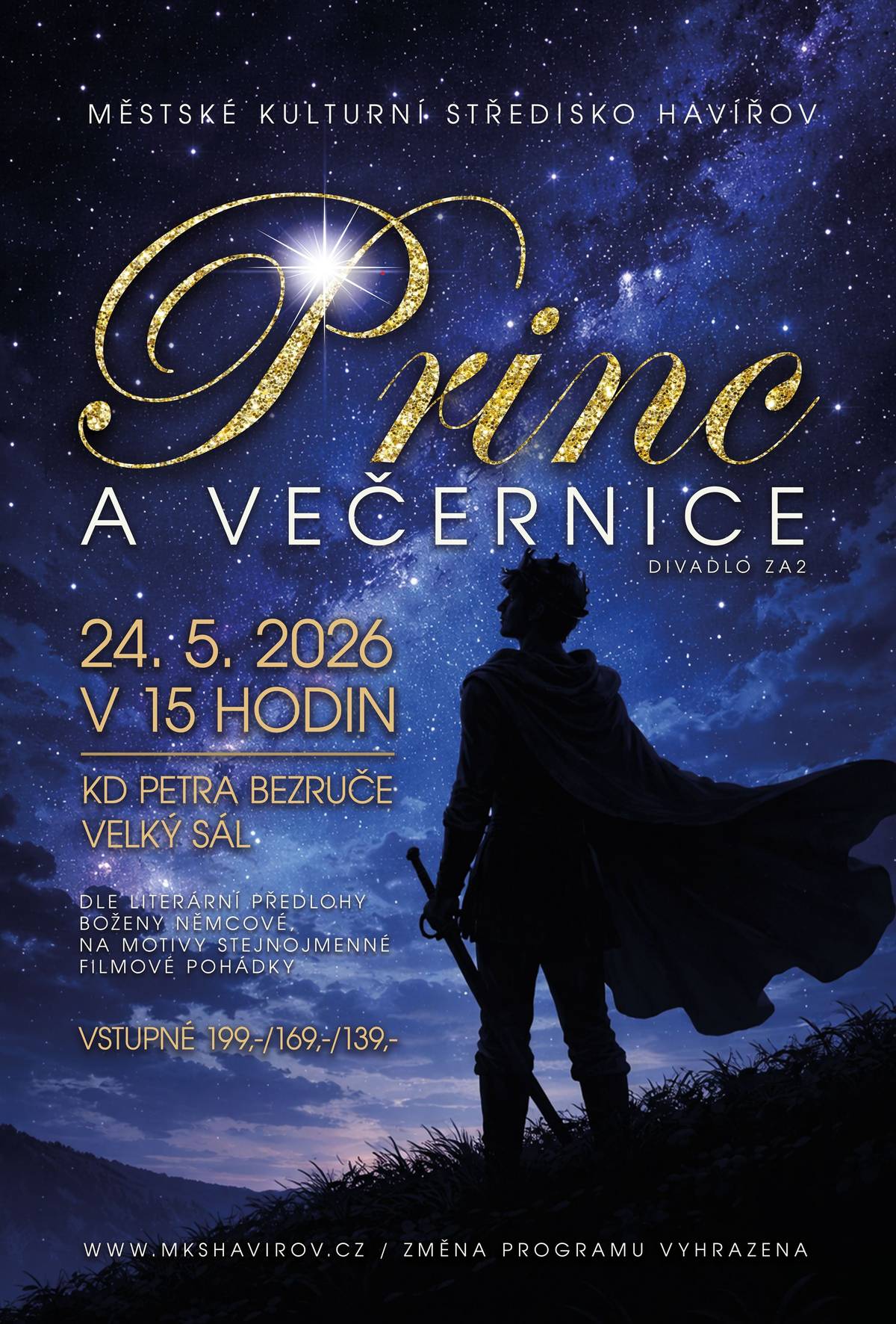 Městské kulturní středisko zve všechny malé i velké na divadelní představení PRINC A VEČERNICE, které se uskuteční již tuto neděli 24. května 2026 od 15:00 hodin v KD Petra Bezruče ve velkém sále. Čeká vás známý pohádkový příběh inspirovaný předlohou Božena Němcová a oblíbenou filmovou pohádkou. Na jevišti ožijí Večernice, princ Velen i další pohádkové postavy v dobrodružném příběhu o lásce, odvaze, přátelství a souboji dobra se zlem. Představení plné kouzelné atmosféry, hudby, napětí i humoru potěší malé i velké diváky. Vstupné: 199 / 169 / 139 Kč  Vstupenky zakoupíte online: https://www.mkshavirov.cz/princ-a-vecernice-divadlo-za2-pardubice/