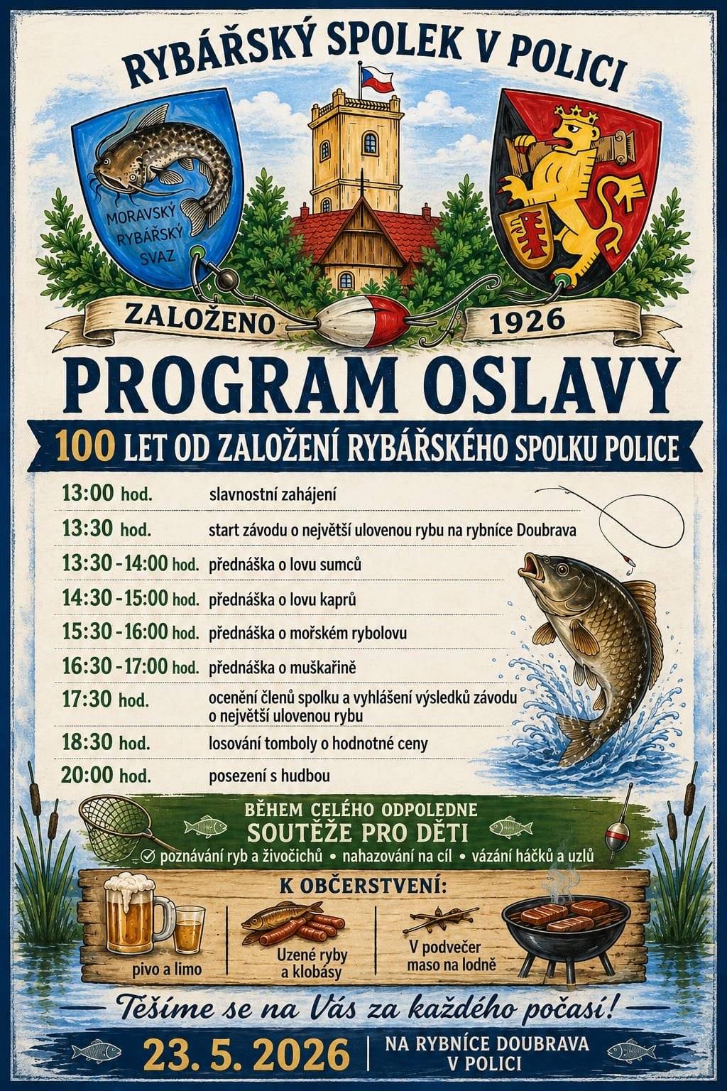Rybářský spolek Police zve na oslavu 100 let od založení spolku na rybníku Doubrava zítra od 13:00. Občerstvení zajištěno. OÚ Police