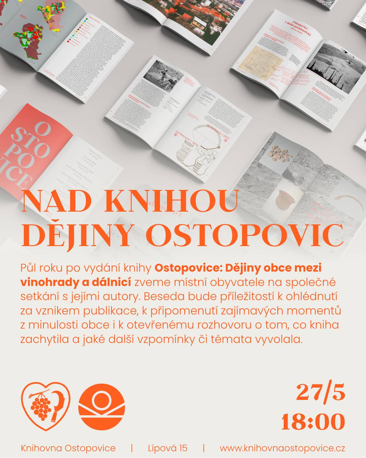 Půl roku po vydání knihy Ostopovice: Dějiny obce mezi vinohrady a dálnicí zveme místní obyvatele na společné setkání s jejími autory. Beseda bude příležitostí k ohlédnutí za vznikem publikace, k připomenutí zajímavých momentů z minulosti obce i k otevřenému rozhovoru o tom, co kniha zachytila a jaké další vzpomínky či témata vyvolala. Na debatu dorazí kompletní kolektiv autorů knihy: Radana Červená, Tomáš Dvořák, Stanislav Bárta, Jan Břečka, Jana Nosková, Zbyněk Sviták a Aleš Vyskočil. Máte už teď dotaz(y), na který(-é) byste na besedě rádi slyšeli odpověď? Pošlete nám je prostřednictvím tohoto formuláře a mějte jistotu, že na ně dojde: https://forms.gle/pmtG4TKL2TbLM1sLA. Děkujeme!      Knihovna Ostopovice / středa 27.5. 18:00-19:30 / více zde: https://1url.cz/heBOO