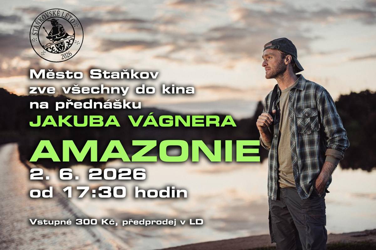 Město Staňkov vás zve na přednášku Jakuba Vágnera, která se uskuteční 2.6.2026 od 17:30 hodin v kině ve Staňkově. Přednáška bude zaměřena na fascinující zážitky z cest a propojení s přírodou, které tento známý cestovatel a rybář zažil.
