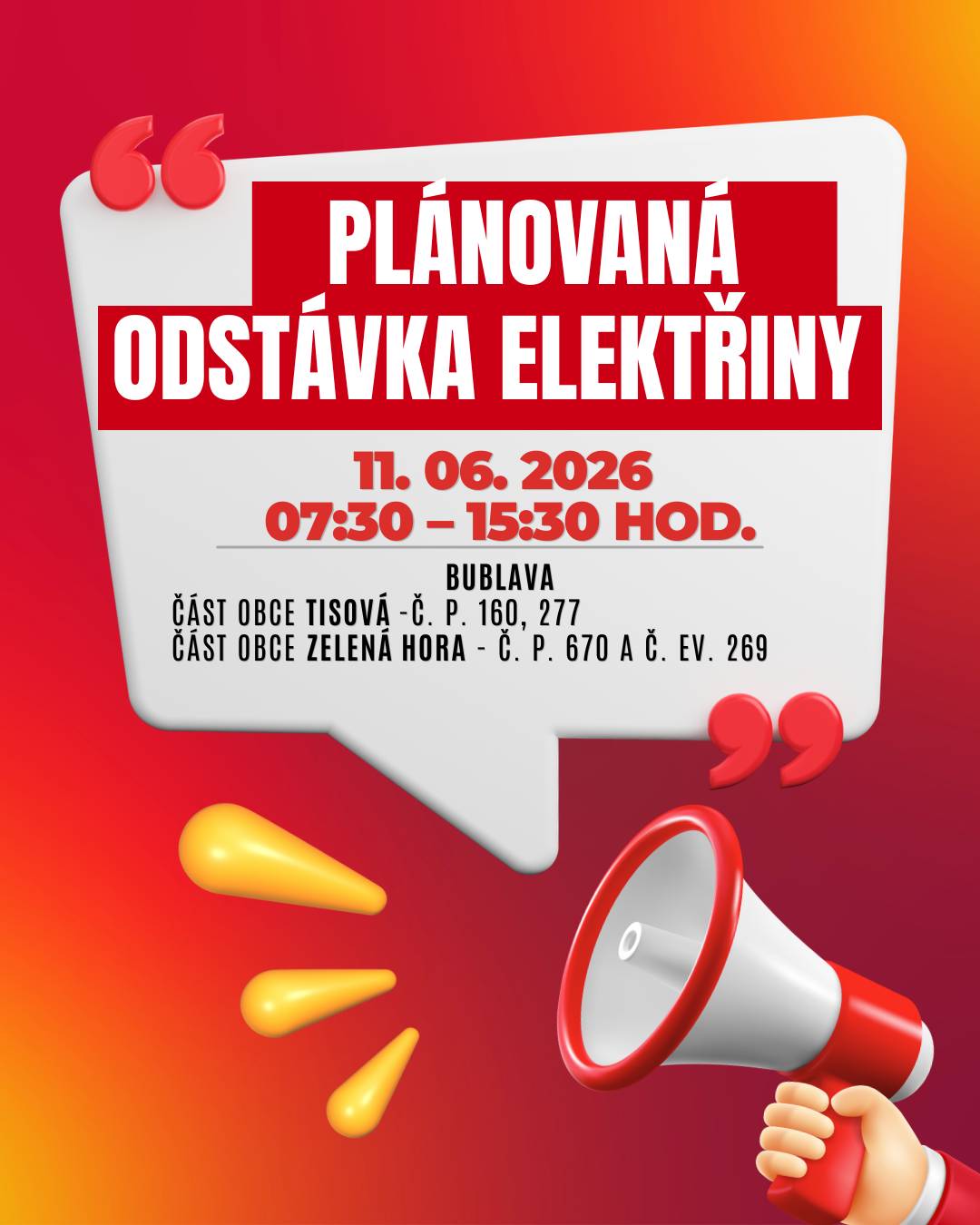 Společnost ČEZ Distribuce informuje o plánovaném přerušení dodávky elektrické energie v Kraslicích: 📅 Kdy: 11.06.2026 🕗 Čas:  07:30 – 15:30  hod.🔌  Dotčené lokality:  📍 Bublava (okres Sokolov) č. p.: 8, 161, 178, 433, 481, 544, 550, 586, 673, 674, 688, 721, 796 č. ev.: 33, 71, 74    📍 Kraslice – část Tisová č. p.: 160, 277   📍 Kraslice – část Zelená Hora č. p.: 670 č. ev.: 269     ❗ Důležité upozornění: I během odstávky je nutné považovat elektrické zařízení za stále pod napětím. Dbejte proto zvýšené opatrnosti a zajistěte ochranu zdraví i majetku.   💡 Tip: Zaregistrujte se zdarma na službách ČEZ Distribuce a budete dostávat informace o odstávkách e-mailem nebo SMS. Aktuální stav dodávek můžete sledovat také na portálu Bez Šťávy. ℹ️ Více informací:  infolinka: 800 850 860 Přehled odstávek ČEZ