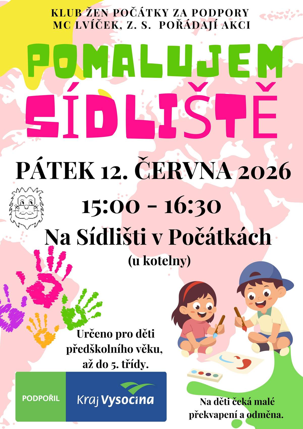 Klub žen za podpory MC Lvíček, z. s. pořádají akci POMALUJEM SÍDLIŠTĚ. V pátek 12. června od 15:00 do 16:30 hodin na Sídlišti v Počátkách (u kotelny) Určeno pro děti předškolního věku až do 5. třídy. Na děti čeká malé překvapení a odměna. :) Podpořil Kraj Vysočina.