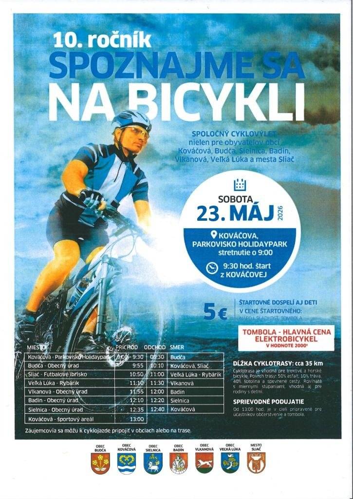 10. ročník – Spoznajme sa na bicykli 🚴 Spoločný cyklovýlet nielen pre obyvateľov obcí Budča, Kováčová, Sielnica, Badín, Vlkanová, Veľká Lúka a mesta Sliač. 📍 Miesto stretnutia: Kováčová – parkovisko Holiday Park 23.05.2026 od 9:00 hod.  🕘 Program:  9:00 – stretnutie účastníkov 9:30 – štart cyklojazdy  🚴 Trasa (35 km): Kováčová → Budča → Kováčová → Sliač → Veľká Lúka → Vlkanová → Badín → Sielnica → Kováčová 💶 Štartovné: 5 € 🎉 Od 13:00 bude v cieli pre účastníkov pripravené občerstvenie a tombola. Záujemcovia sa môžu k cyklojazde pripojiť aj priebežne v jednotlivých obciach alebo kdekoľvek na trase. Tešíme sa na spoločnú jazdu! 🚴♀️🚴♂️