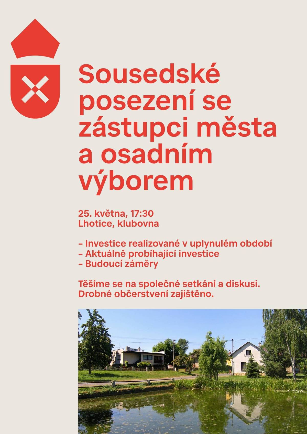 Po roce se vrací série sousedských setkání v místních částech. Ve Lhoticích se letos uskuteční v pondělí 25. května 2026 od 17:30 hodin. Přijďte posedět se zástupci vedení města a městského úřadu. Atmosféra bude neformální, prostor pro dotazy a připomínky takřka neomezený a k dispozici bude i drobné občerstvení.  Podíváme se na nedávno realizované investice a opravy, projdeme aktuální seznam úkolů, které město v místní části eviduje, posbíráme nové podněty. Těšíme se na vaše připomínky a dotazy a doufáme, že se sejdeme tváří v tvář v hojném počtu.