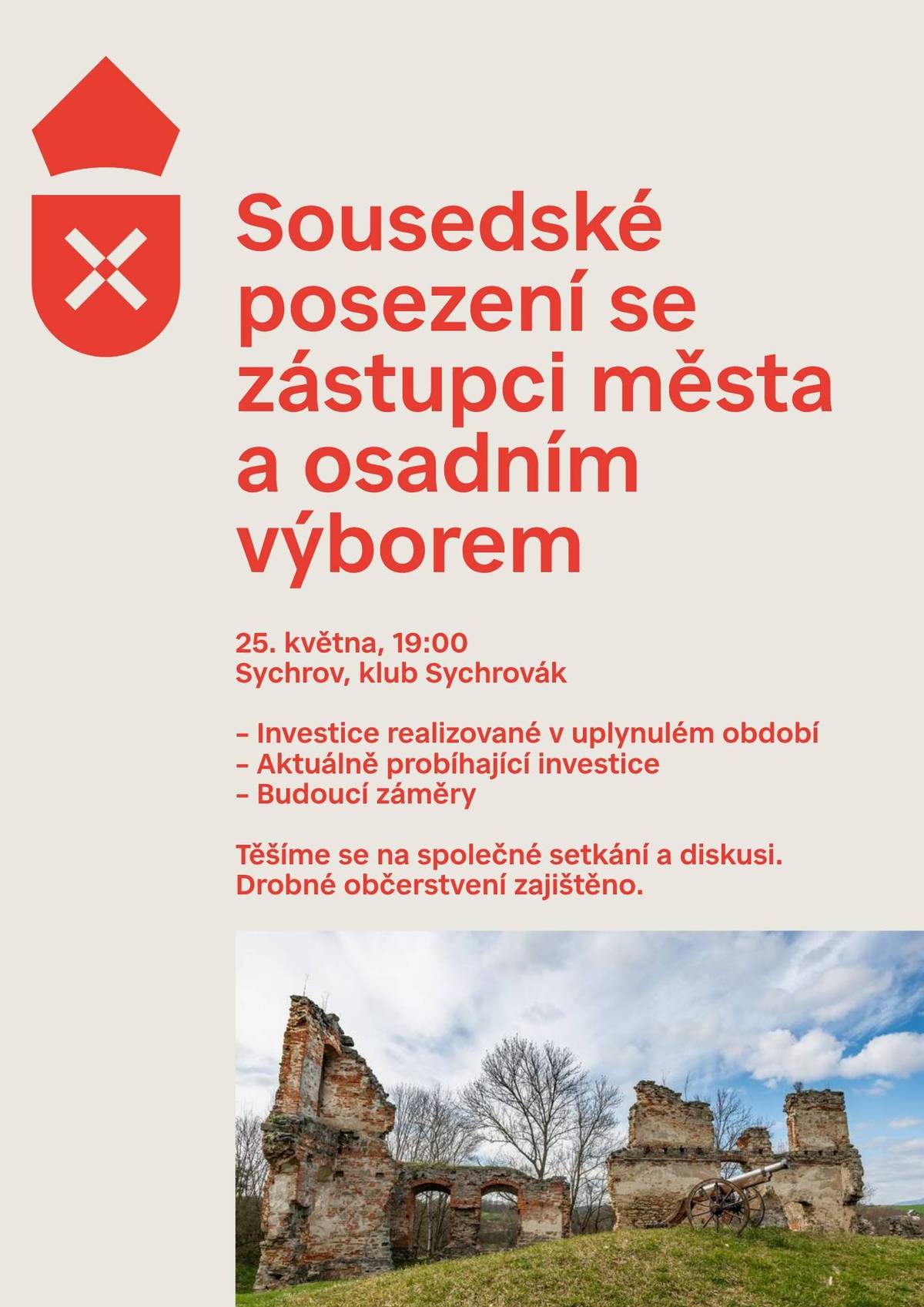 Po roce se vrací série sousedských setkání v místních částech. V Sychrově se letos uskuteční v pondělí 25. května 2026 od 19:00 hodin. Přijďte posedět se zástupci vedení města a městského úřadu. Atmosféra bude neformální, prostor pro dotazy a připomínky takřka neomezený a k dispozici bude i drobné občerstvení.  Podíváme se na nedávno realizované investice a opravy, projdeme aktuální seznam úkolů, které město v místní části eviduje, posbíráme nové podněty. Těšíme se na vaše připomínky a dotazy a doufáme, že se sejdeme tváří v tvář v hojném počtu.