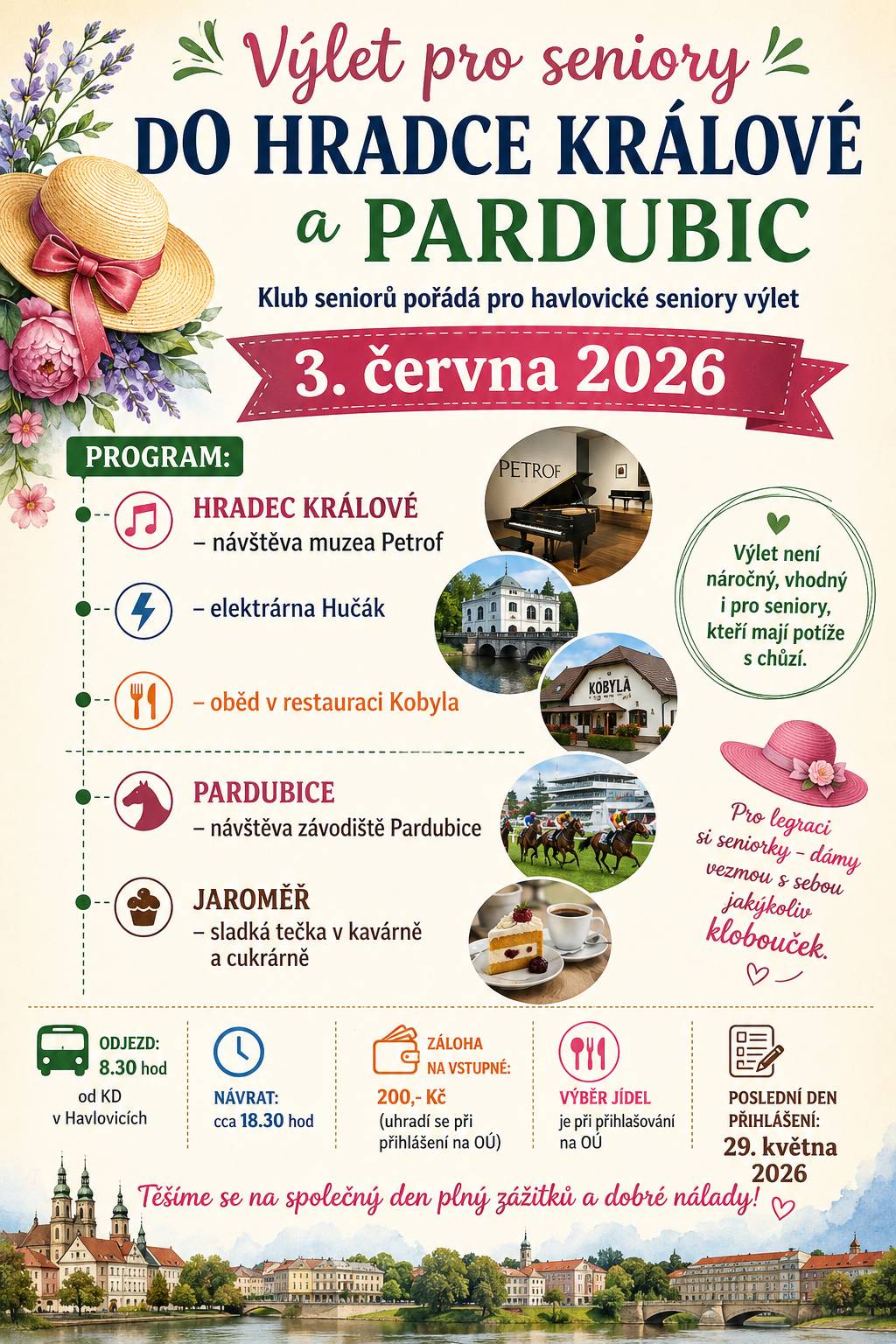 Klub seniorů zve havlovické seniory na společný výlet do Hradce Králové a Pardubic, který se uskuteční dne 3. června 2026. Čeká nás příjemný nenáročný program, návštěva zajímavých míst, dobré jídlo i sladká zastávka v Jaroměř. Přihlášení a výběr jídel probíhá na OÚ      do 29. května 2026. Podrobnosti naleznete na přiloženém plakátku.👒