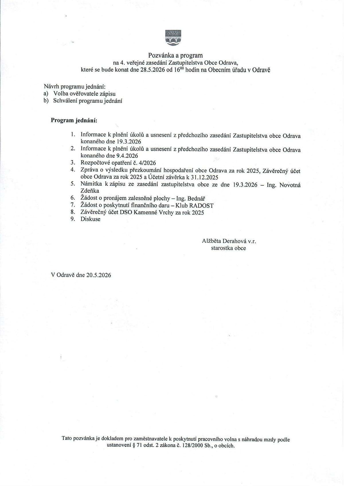 Vážení občané, dne 28.5.2026 proběhne 4. veřejné zasedání Zastupitelstva obce Odrava. Všichni jste srdečně zváni. V příloze zasíláme pozvánku. S pozdravem, OÚ Odrava