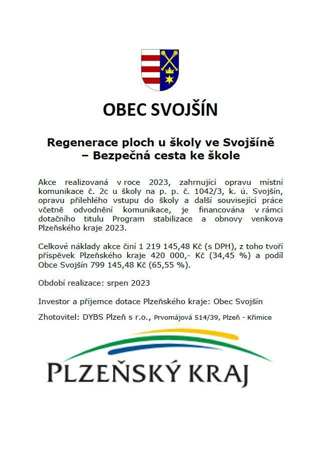 Akce na regeneraci ploch u školy ve Svojšíně, která proběhla v roce 2023, zahrnuje opravu místní komunikace č. 2c, vstupu do školy a další související práce. Tyto činnosti jsou zaměřeny na zajištění bezpečné cesty ke škole a jejich financování probíhá z dotačního titulu Plzeňského kraje.