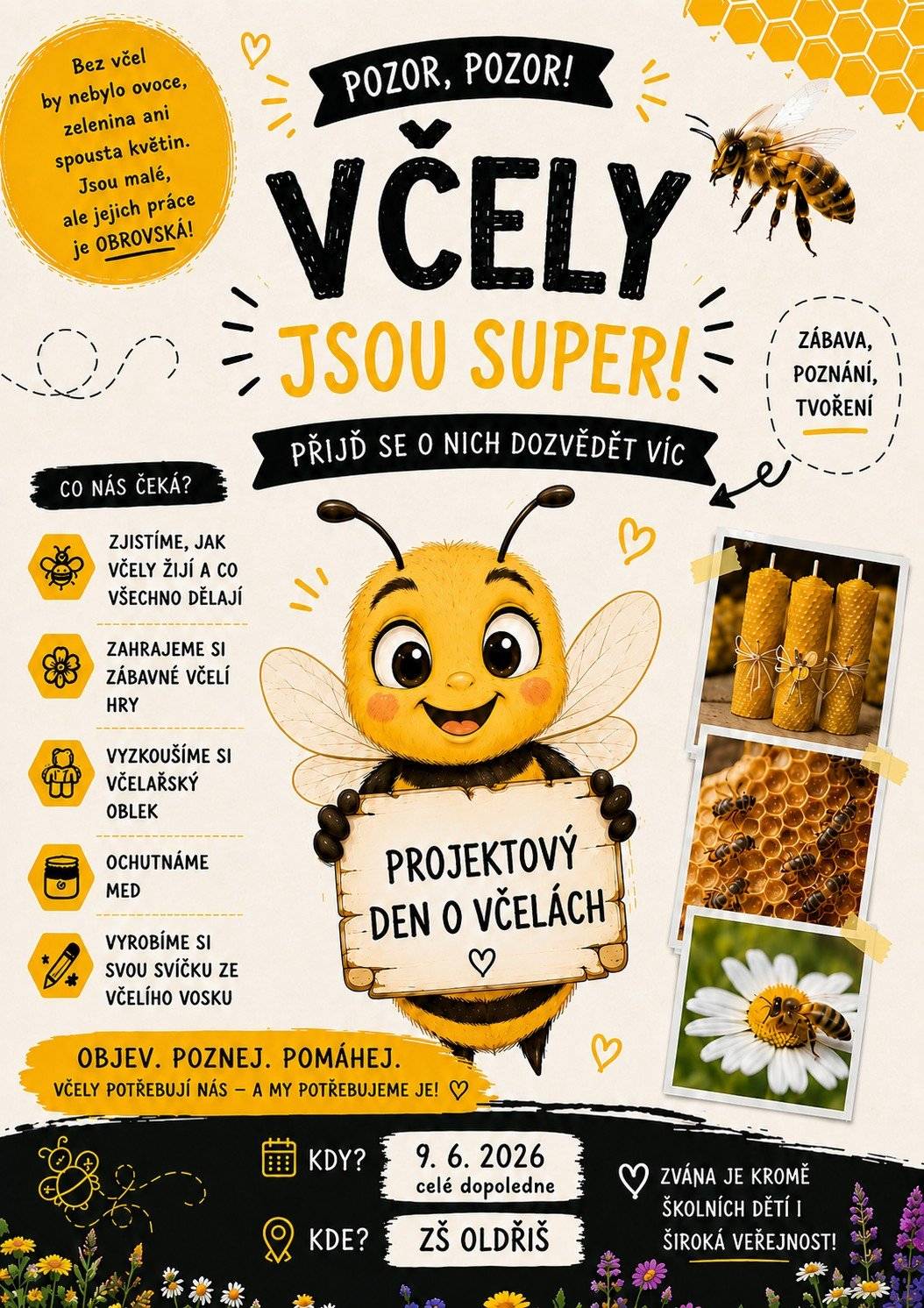 VČELY JSOU SUPER! – Základní škola Oldřiš Dopolední projekt věnovaný včelám bude probíhat ve školní budově a především na zahradě (podle počasí). Bude zaměřený na praktické vyzkoušení, osahání, očichání, dále na pohyb a zábavu a v neposlední řadě na zapamatování zajímavých informací ze života včel.   Do projektového dne se zapojí děti z MŠ. Akce je určená primárně dětem, ale srdečně zveme i veřejnost - podívat se, poslechnout si, vyzkoušet, oddechnout si. Součástí bude i prodej včelích produktů (med, propolisová mast či tinktura,…)