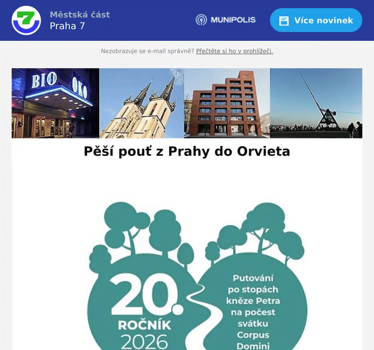 ALTÁN ART vás srdečně zve na jubilejní 20. ročník pěší pouti z Prahy do italského Orvieta, která se uskuteční od 21. května do 8. června 2026. Pouť navazuje na cestu pražského kněze Petra z roku 1263 a vede krásnou krajinou Česka i Itálie až do města Orvieto. Trasa je rozdělena do jednotlivých etap, ke kterým je možné se připojit i jen na část cesty. Program první poutní etapy v Praze 7: 22. května 2026 9.50–10.20Ateliér radostné tvorby, Nad Královskou oborou 55 prohlídka ateliéru výstava Poutě těla a duše 10.40–10.55Stroj času na Letné (Metronom) informace o novodobé historii putování