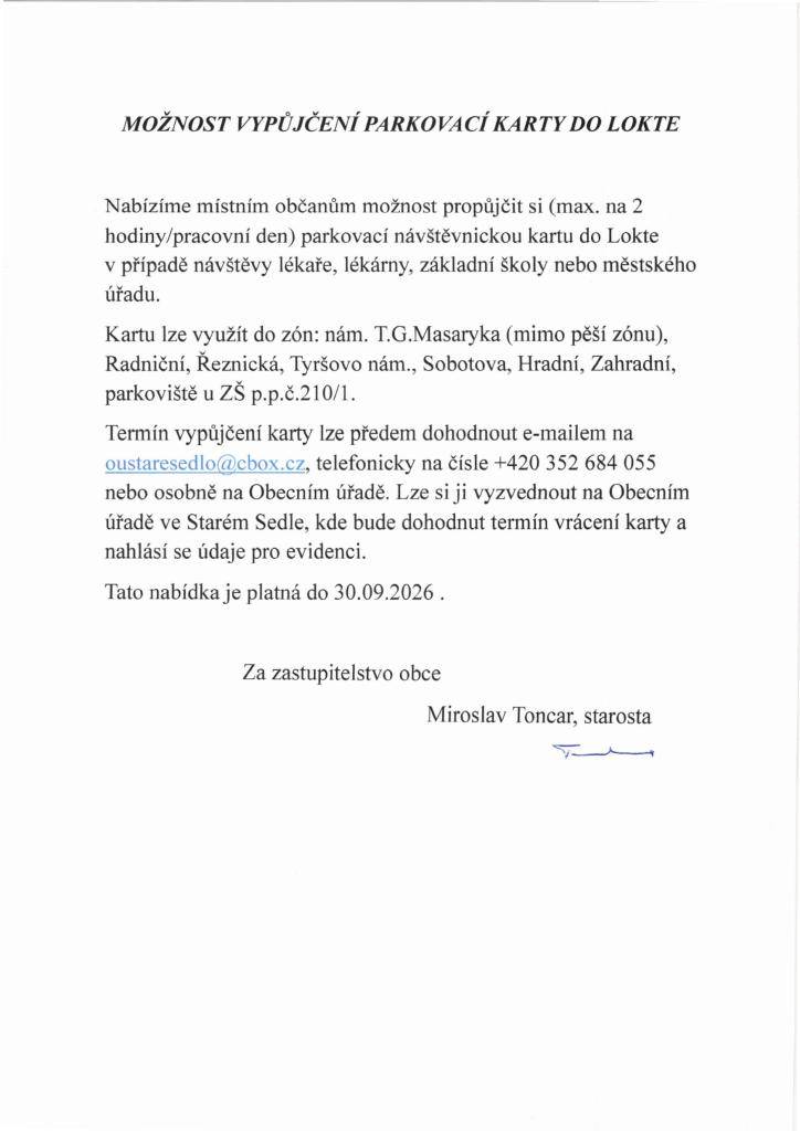 Obec Staré Sedlo ve spolupráci s Městem Loket nabízí místním občanům vypůjčit si návštěvnickou parkovací kartu do Lokte v případě návštěvy lékaře, lékárny, městského úřadu nebo základní školy.