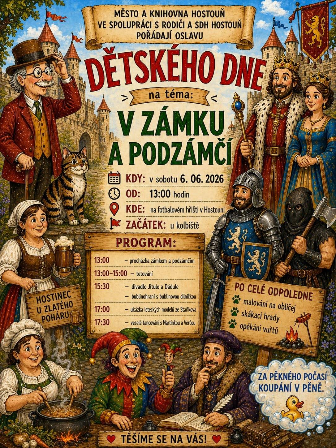 6.6.2026 od 13:00h se koná  na fotbalovém hřišti Oslava Dne dětí.Začátek je u Kolbiště v Hostouni.Program:13:00h-procházka na téma v zámku a podzámčí,13:00-15:00h-tetování,15:30h-divadlo Jitule a Dadule,bublinohraní,17:00h ukázka leteckých modelů,17:30h-veselé tancování.Opékání vuřtů,malování na obličej.Za horkého počasí koupání v pěně.