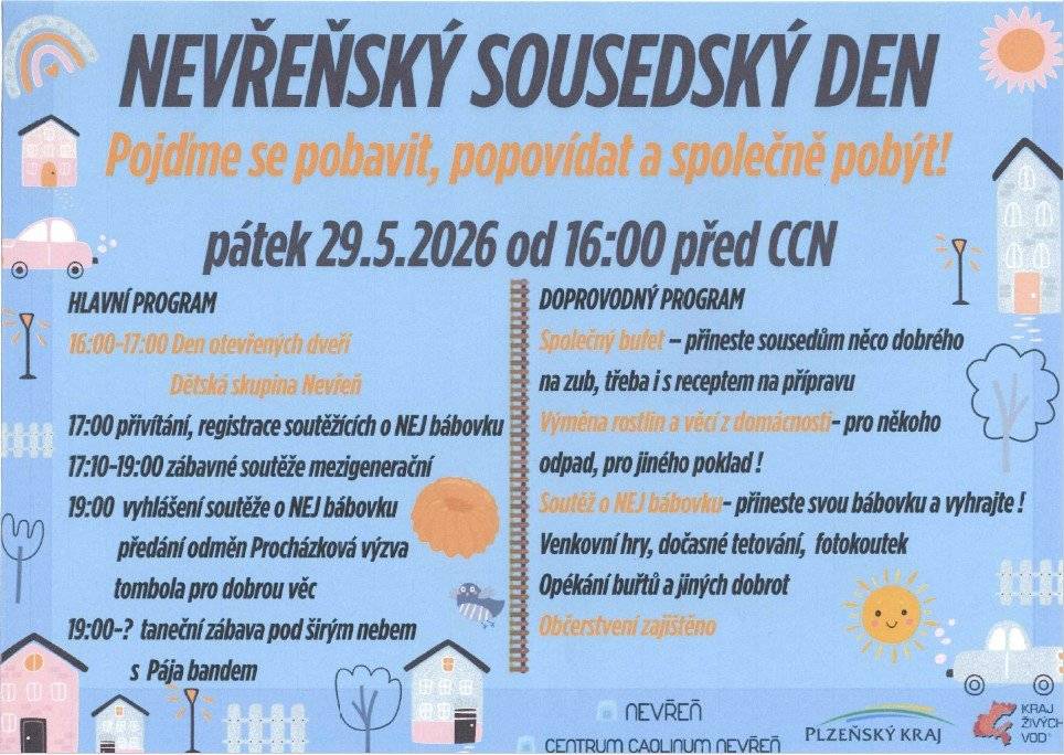 Hudba, soutěže, bábovky, tetování i večerní zábava pod širým nebem? Přesně o tom bude 👉 Nevřeňský sousedský den 2026 💥 📅 pátek 29. 5. v 16:00 hod před CCN  Těšit se můžete na: 🍰 soutěž o nejlepší bábovku 🎈 zábavné soutěže a venkovní hry 📸 fotokoutek a dočasné tetování 🌭 opékání buřtů a občerstvení 🎶 večerní taneční zábavu s Pája bandem Přineste něco dobrého do společného bufetu, vezměte rodinu, přátele i sousedy a přijďte si užít příjemné odpoledne i večer ❤️ Budeme se těšit na každého z vás!