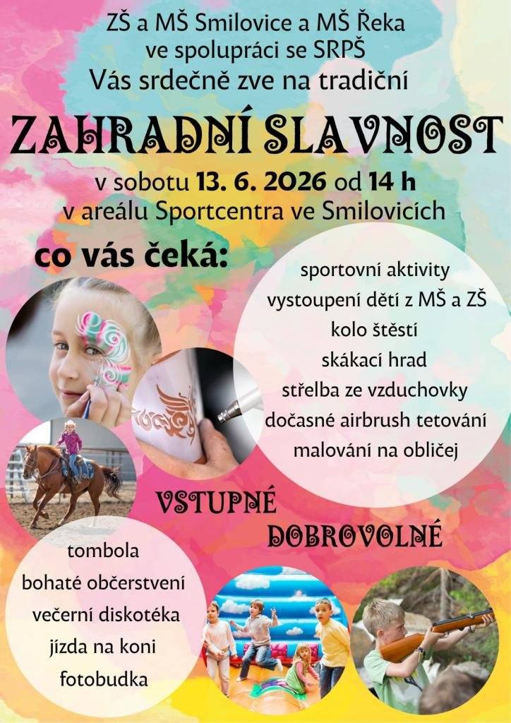 ZŠ a MŠ Smilovice a MŠ Řeka ve spolupráci se SRPŠ vás srdečně zvou na tradiční Zahradní slavnost, která se uskuteční v sobotu 13. 6. 2026 od 14:00 v areálu Sportcentra ve Smilovicích. 🎉