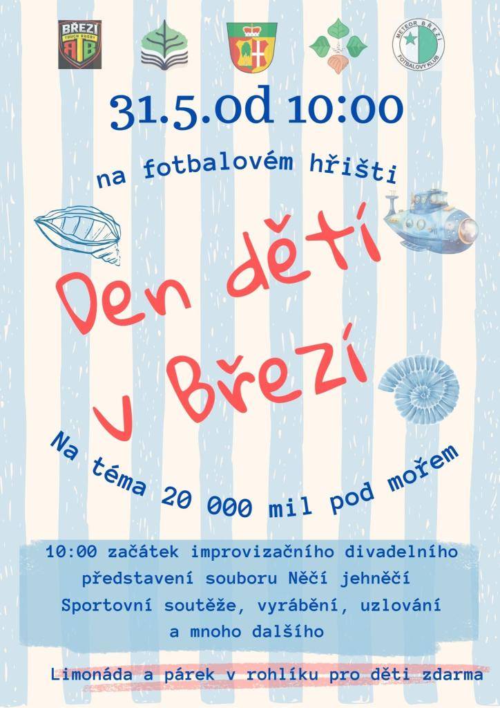 DEN DĚTÍ V BŘEZÍ!    Milé děti, rodiče i prarodiče,    srdečně vás zveme na tradiční Den dětí v Březí na téma 20 000 mil pod mořem!