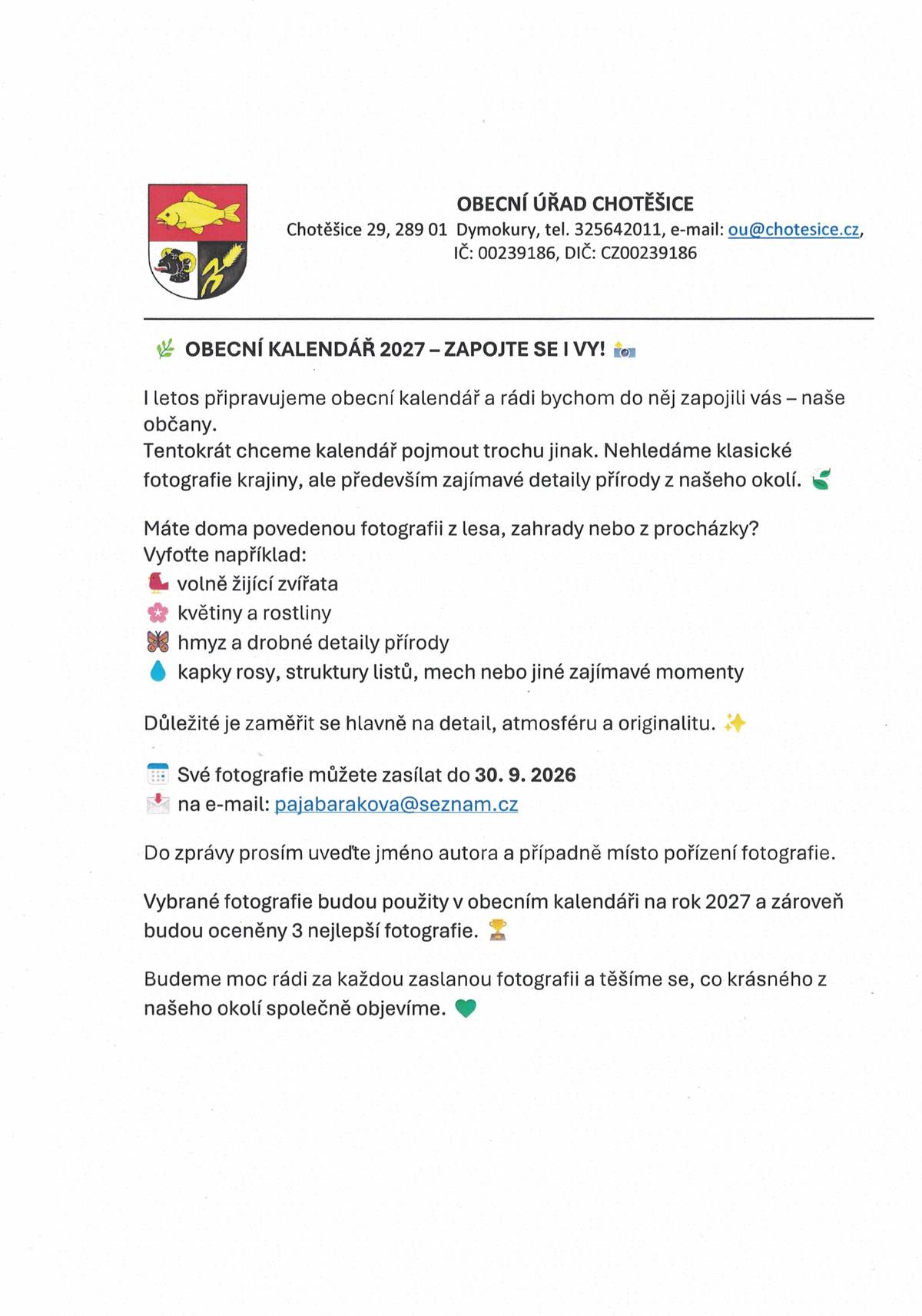 Zapojte se do tvorby obecního kalendáře.Foto volně žijících zvířat, hmyzu, drobné detaily přírody zasílejte na pajabarakova@seznam.cz do 30.9.2026.
