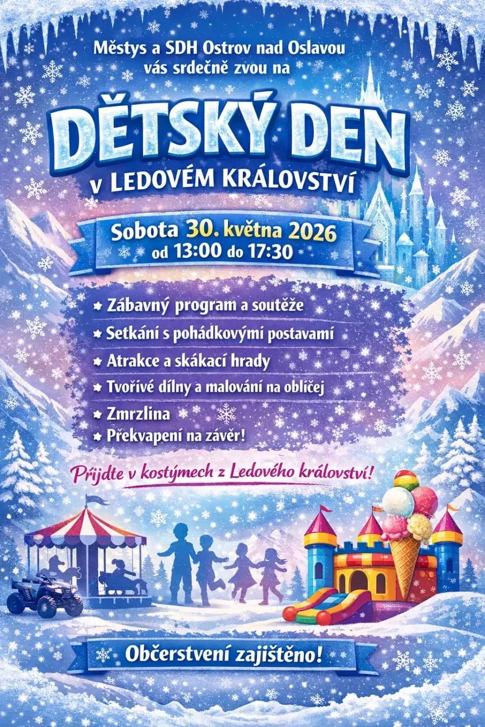 Městys Ostrov nad Oslavou a SDH Ostrov nad Oslavou zvou všechny na Dětský den v Ledovém království. Ten se uskuteční v sobotu 30. května 2026 od 13.00 v areálu výletiště. Účastníci se mohou těši na soutěže, atrakce, tvořivé dílny a další zábavné aktivity.
