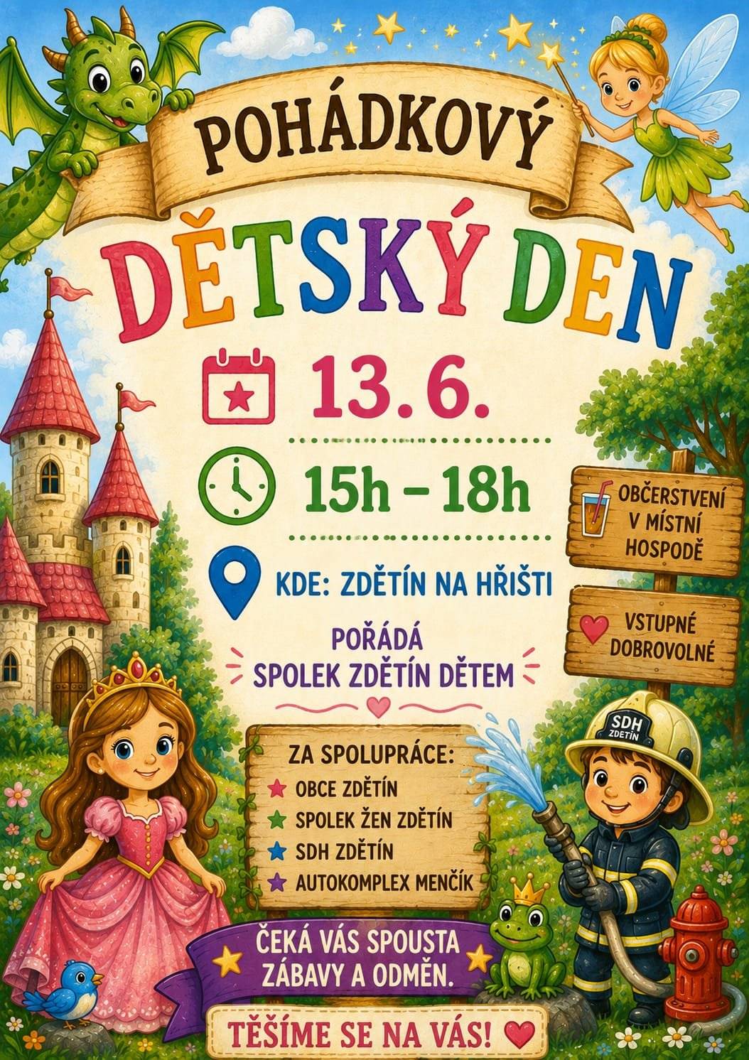 Srdečně zveme všechny děti i rodiče na Pohádkový dětský den plný her, soutěží, pohádkových postav, zábavy a odměn. Přijďte si užít příjemné odpoledne plné zážitků a dobré nálady. Akce se koná v sobotu 13. 6. od 15:00 do 18:00 na hřišti ve Zdětíně. Vstupné je dobrovolné. Těšíme se na vás!