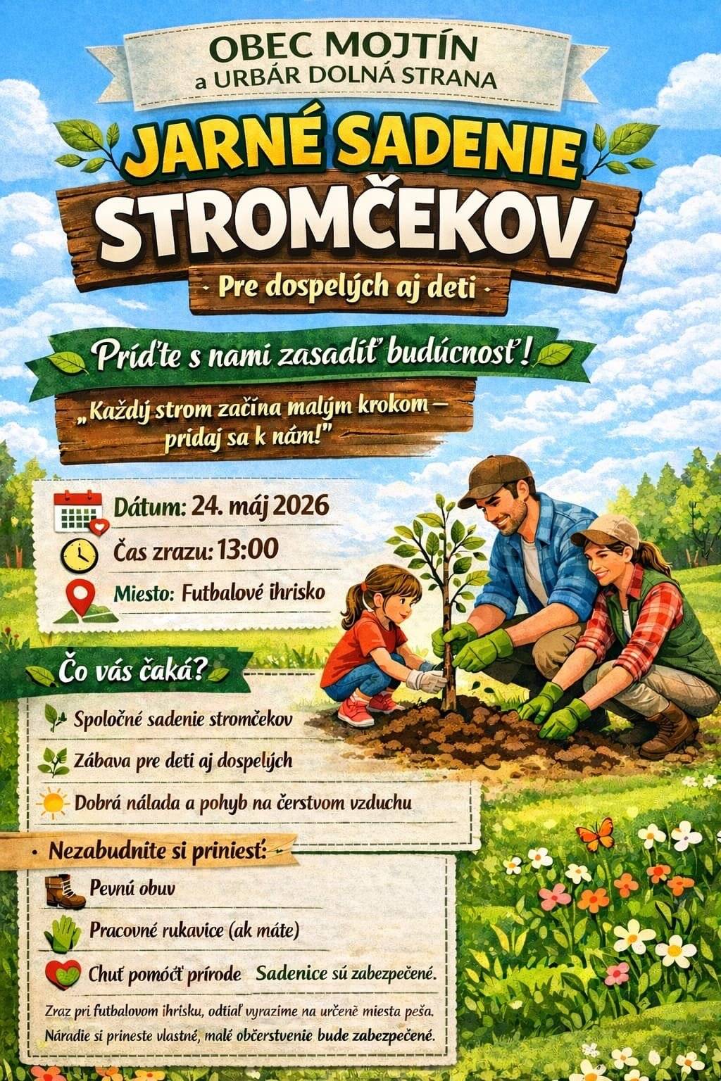 Pozývame všetkých na jarné sadenie stromčekov. Zraz v sobotu 24. mája 2026 o 13:00 hod. na futbalovom ihrisku.