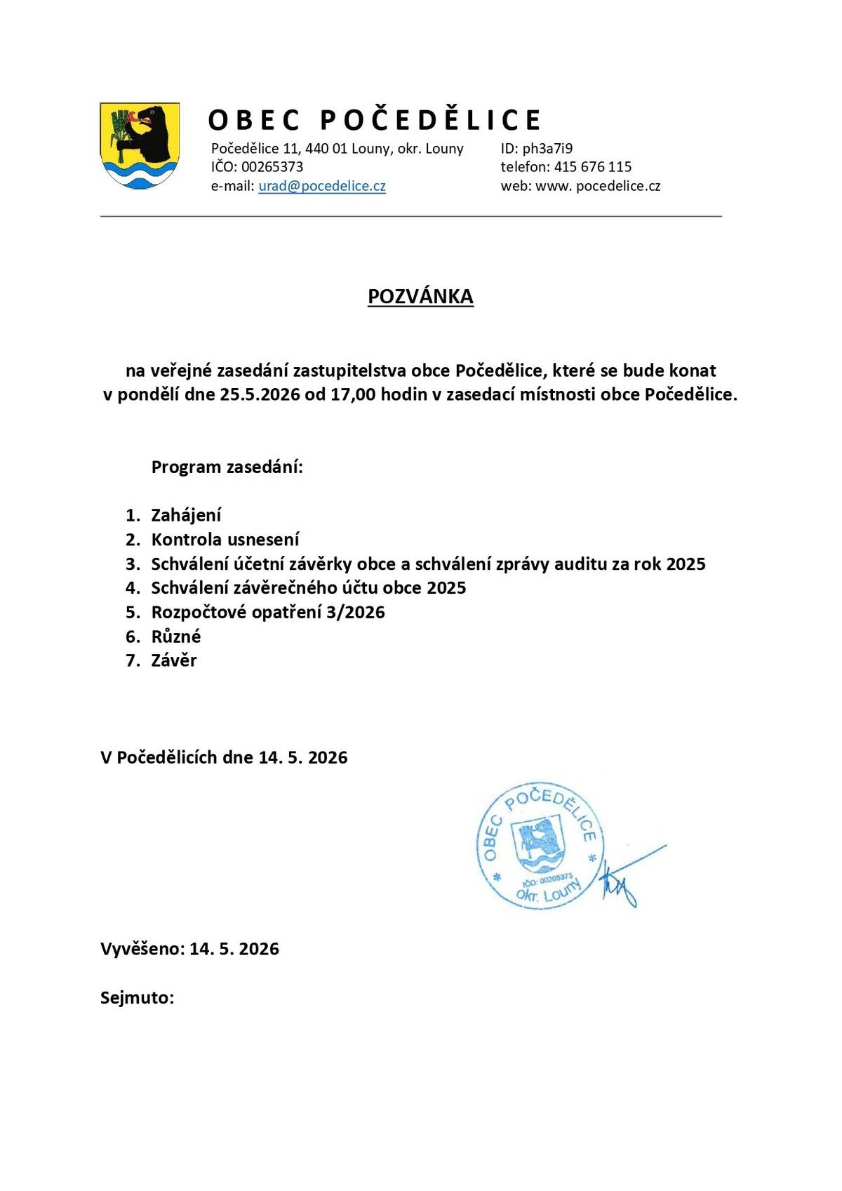 Srdečně zveme všechny občany na zasedání zastupitelstva obce Počedělice. V pondělí 25.5.2026 od 17.00 hod v zasedací místnosti obce Počedělice.