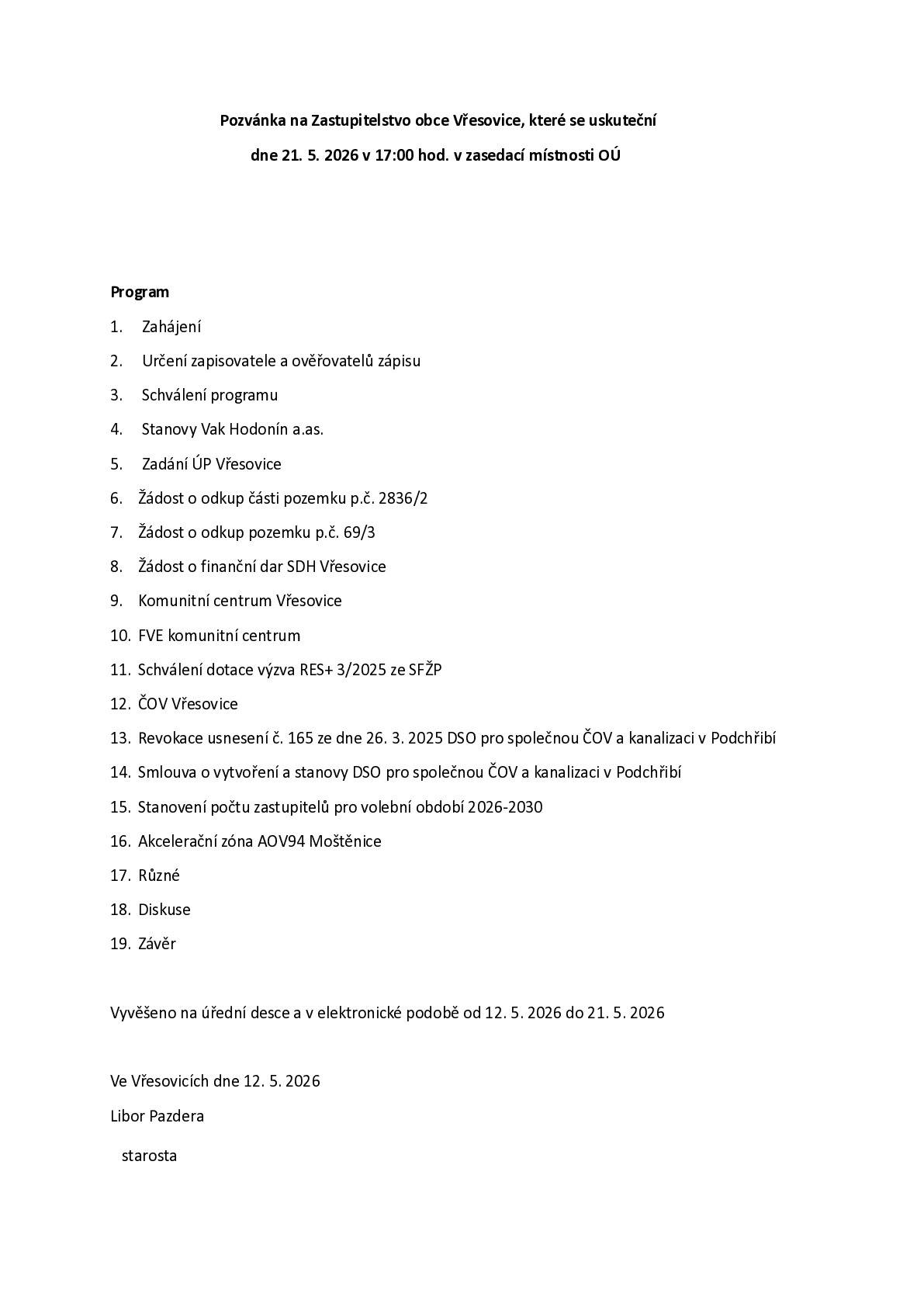 Zveme Vás na veřejné zasedání Zastupitelstva obce Vřesovice, které se koná 21. 5. 2026 v 17:00 hod. v zasedací místnosti obecního úřadu.